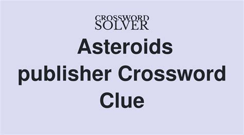 asteroids publisher crossword